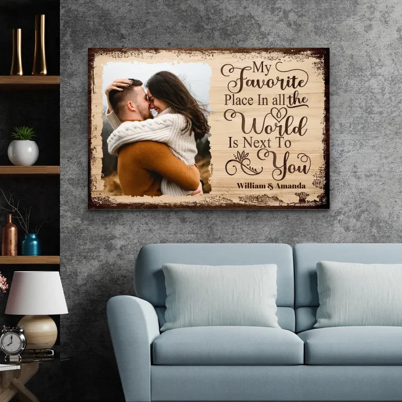 Personalized Poster/Canvas - My Favorite Place In All the World Is Next To You - Valentine's Day Gift for Couples