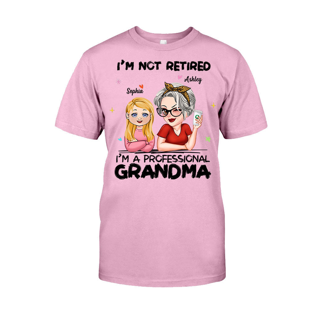 I'm Not Retired I'm Professional Grandma - Personalized Grandma T-shirt And Hoodie