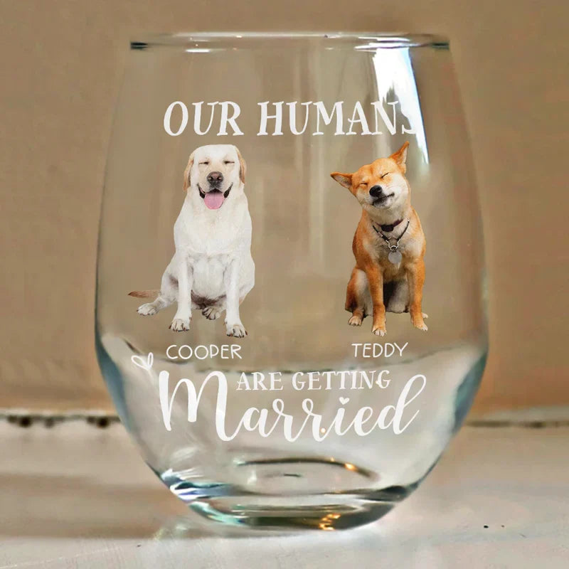 Personalized Dog Photo Wine Glass for Wedding Announcement – My Humans Are Getting Married, Unique Engagement Gift for Pet Lovers
