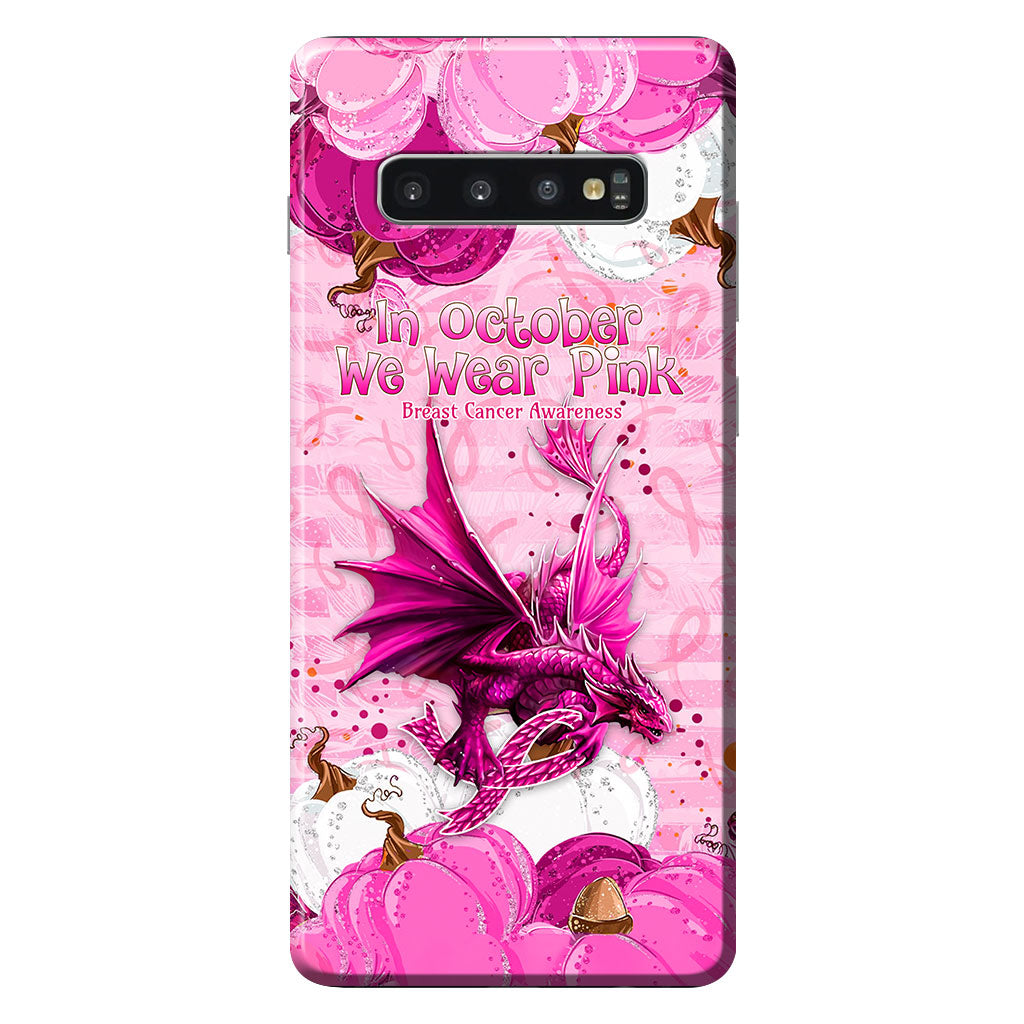 In October We Wear Pink Dragon - Breast Cancer Awareness Phone Case