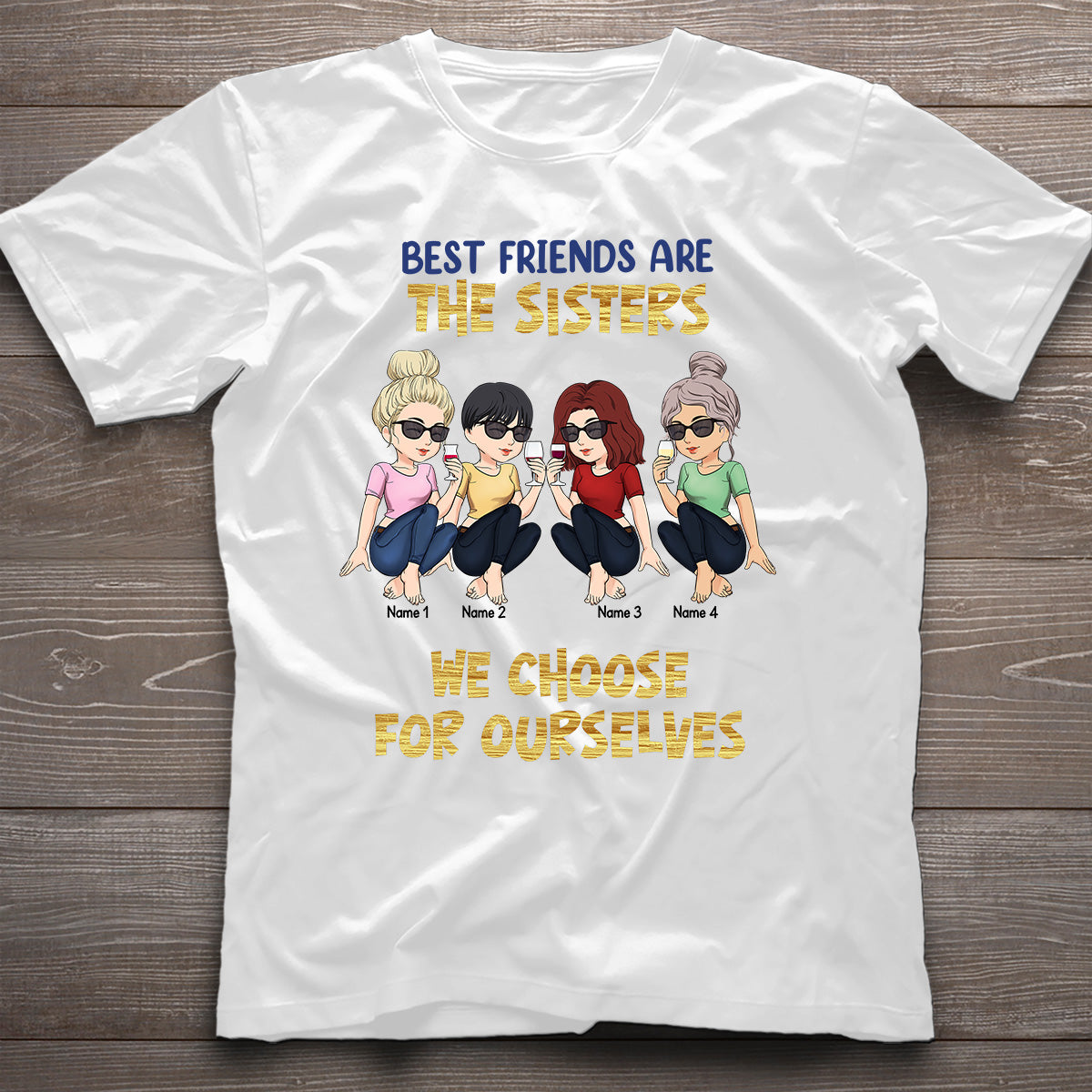 Best Friends Are The Sisters We Choose For Ourselves - Bestie gift for sister - Personalized T-shirt And Hoodie