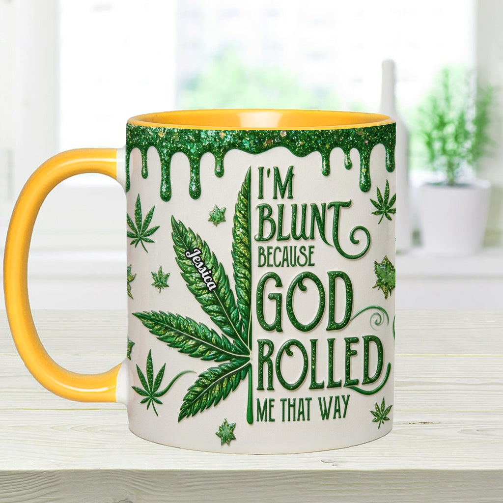 I'm Blunt Because God Rolled Me That Way - Personalized Weed Accent Mug & Coaster