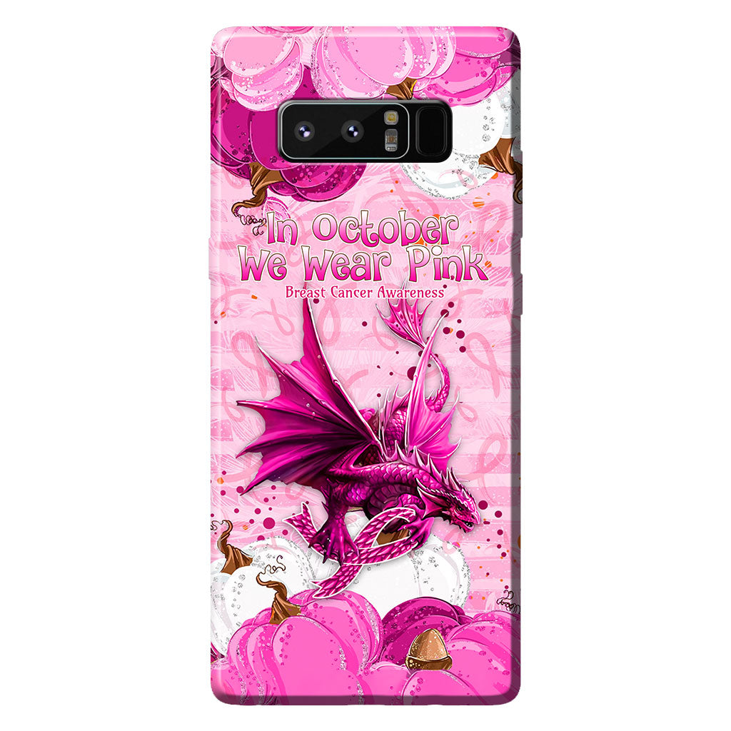 In October We Wear Pink Dragon - Breast Cancer Awareness Phone Case