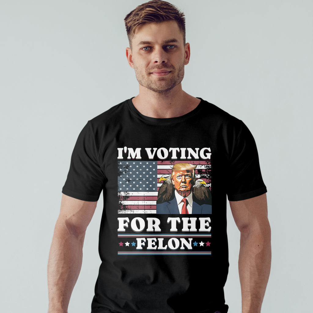 I'm Voting For The Felon Shirt, Funny Still Voting Trump T Shirt, Convicted Felon 2024, November Election Day Tshirt Gift
