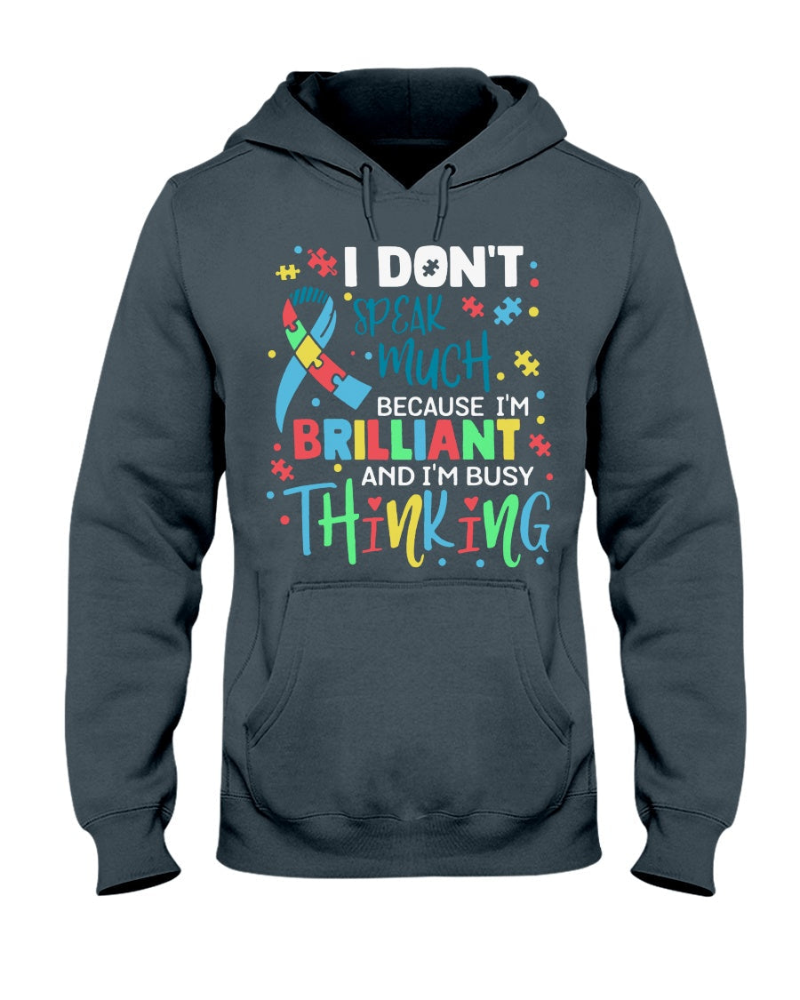 I'm Brilliant And I'm Busy Thinking - Autism Awareness T-shirt and Hoodie 0921