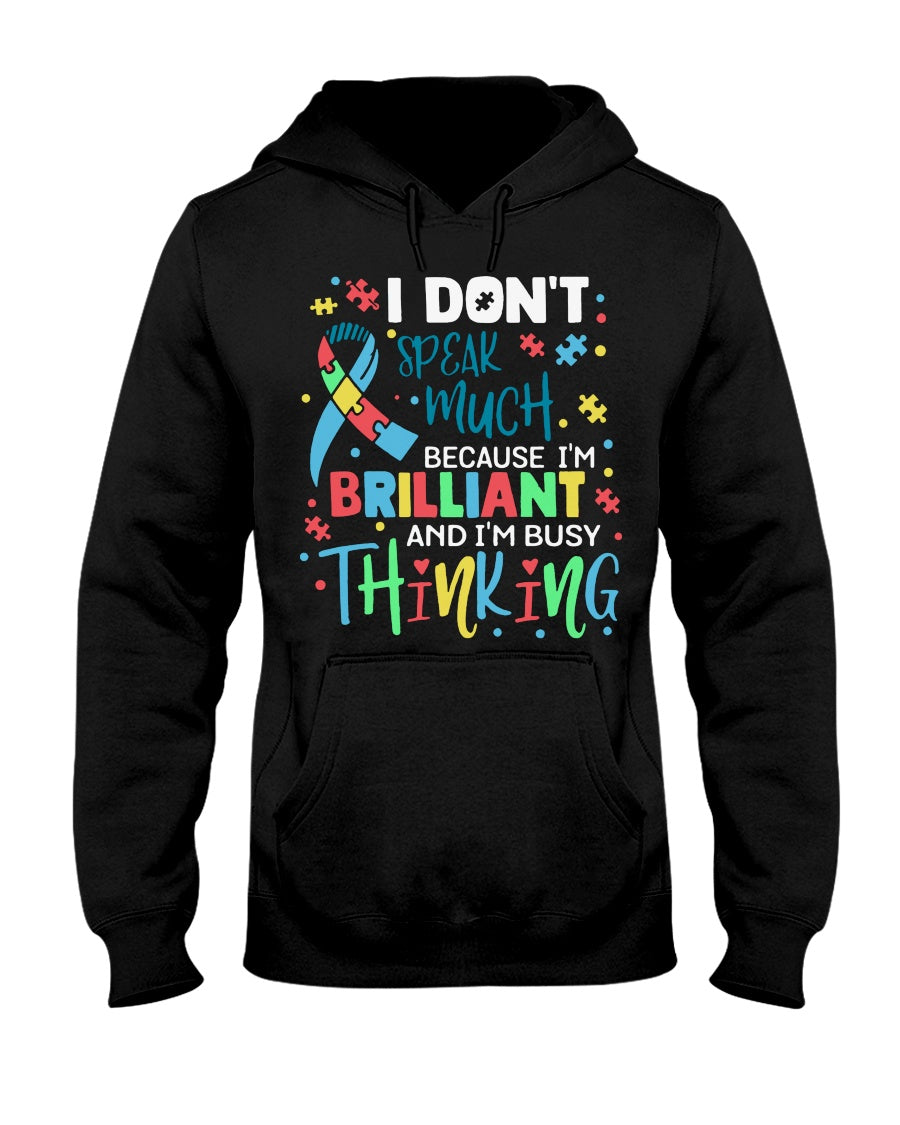 I'm Brilliant And I'm Busy Thinking - Autism Awareness T-shirt and Hoodie 0921