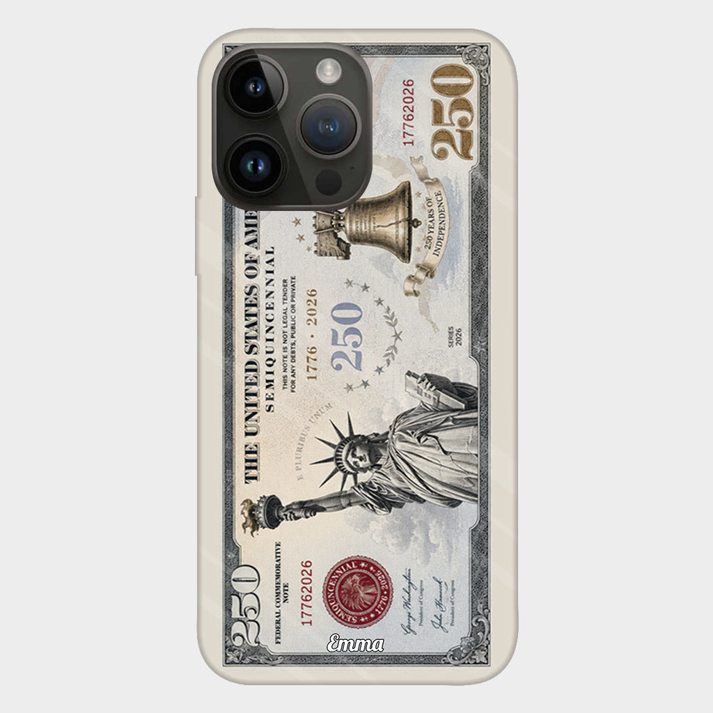 Commemorative Bills Funny 4th Of July 250th Anniversary - Personalized Independence Day/ 4th of July Full Print Phone Case