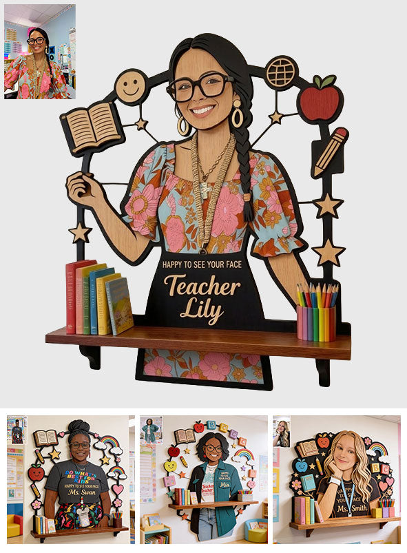Happy To See Your Face - Personalized Teacher Wooden Floating Shelf