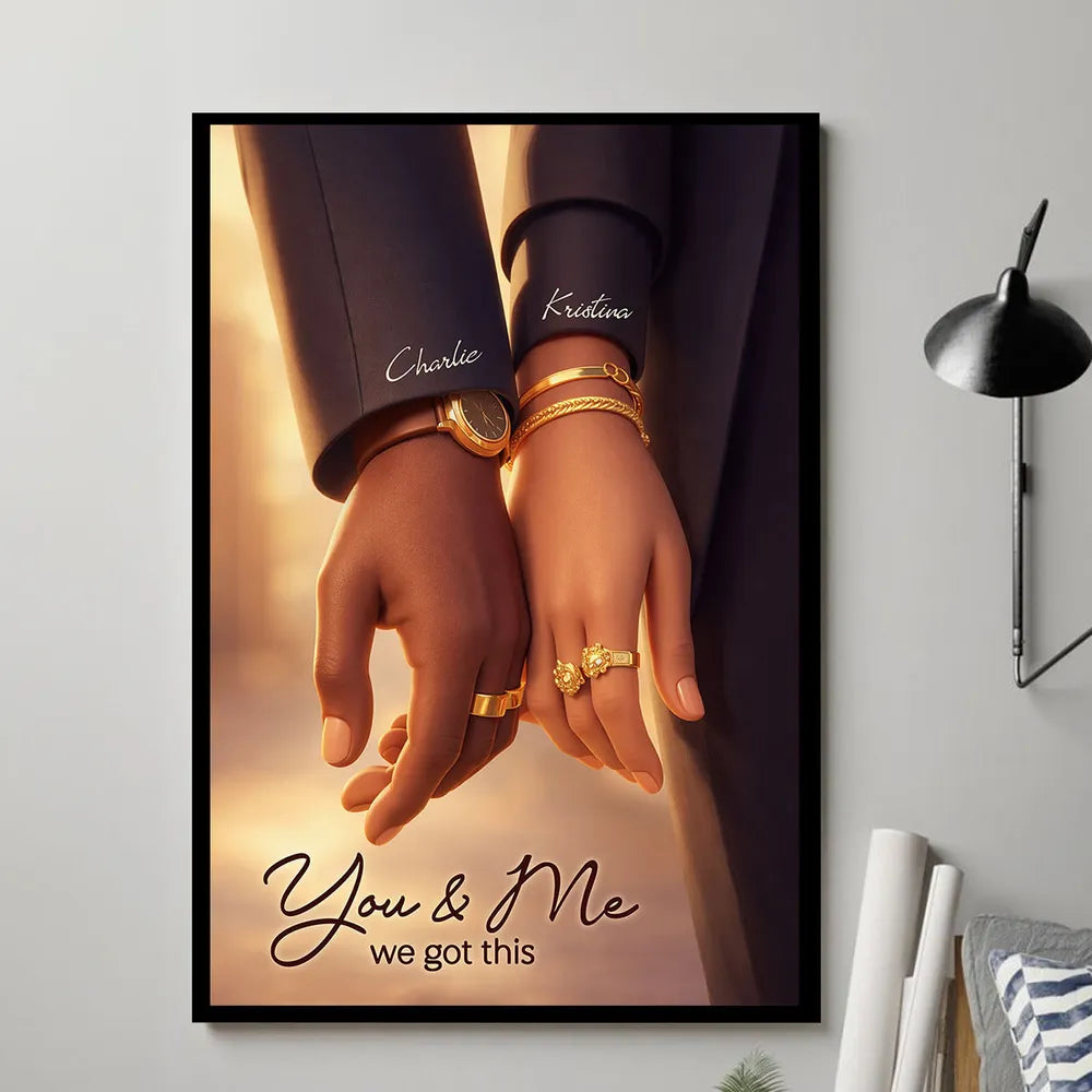 Personalized Couple Holding Hands Poster, You & Me We Got This, Warm Modern Wall Art, Unique Gift for Him or Her