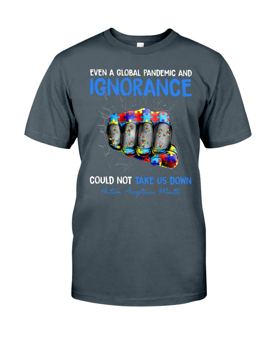 Autism Even A Global Pandemic - Autism Awareness T-shirt and Hoodie 0921
