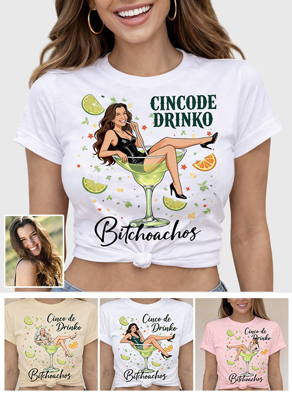 Cincode Drinko Bitchoachos - Personalized Cinco de Mayo T-shirt And Hoodie