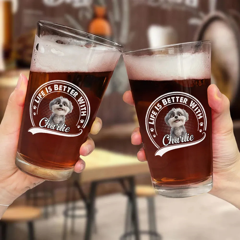 Life is Better With Dogs – Personalized Beer Glass with Custom Pet Name