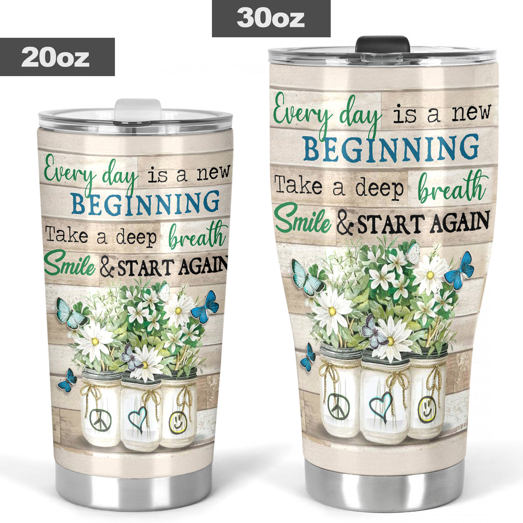 Everyday Is A New Beginning Hippie Tumbler 0622