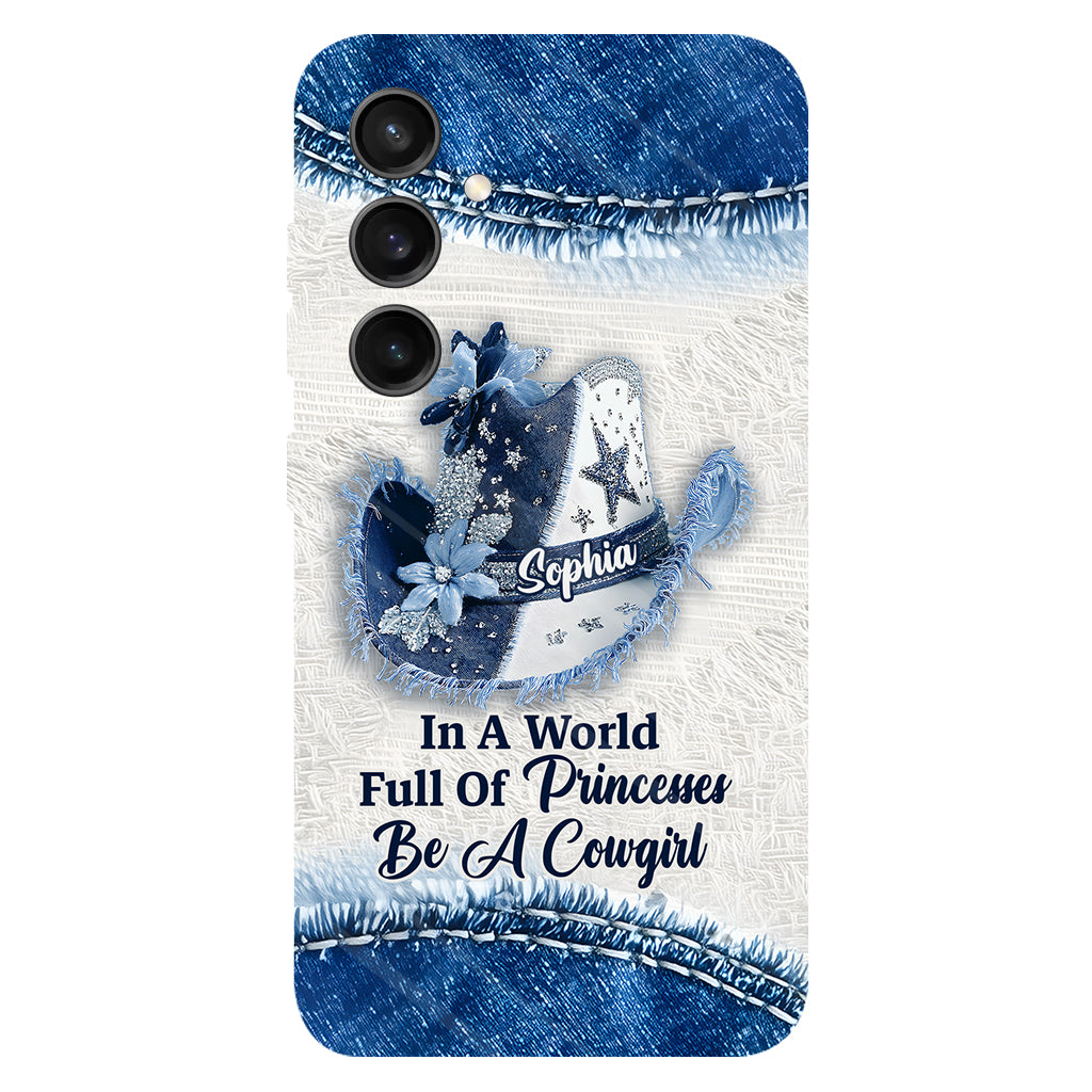 In A World Full Of Princesses - Personalized Cowgirl Full Print Phone Case