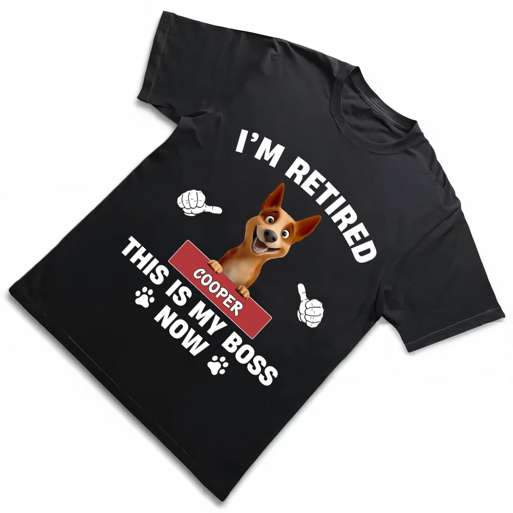 Personalized Classic Tee - Funny Retirement Dog Shirt - "I'm Retired, This Is My Boss Now" - Custom Pet Name Gift