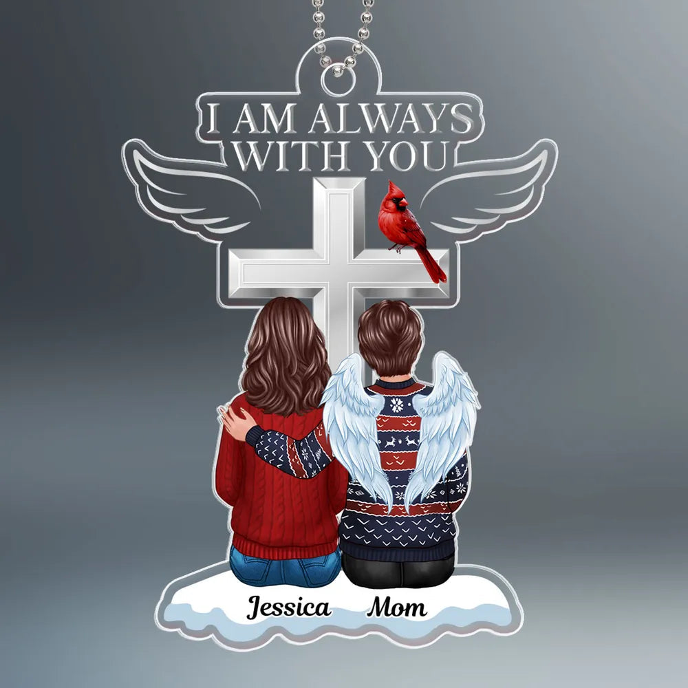 “I Am Always With You” Acrylic Ornament – Personalized Memorial Keepsake