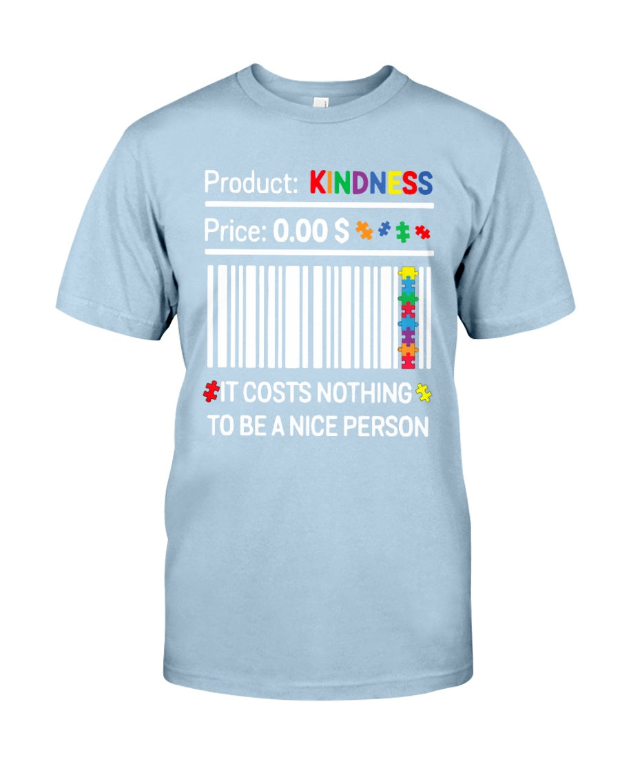 Autism It Costs Nothing To Be A Nice Person - Autism Awareness T-shirt and Hoodie 0921