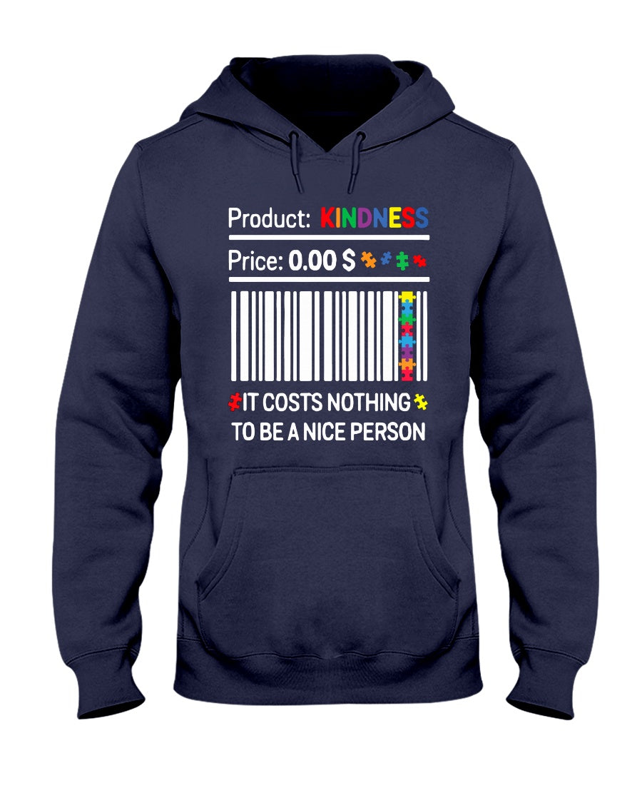 Autism It Costs Nothing To Be A Nice Person - Autism Awareness T-shirt and Hoodie 0921