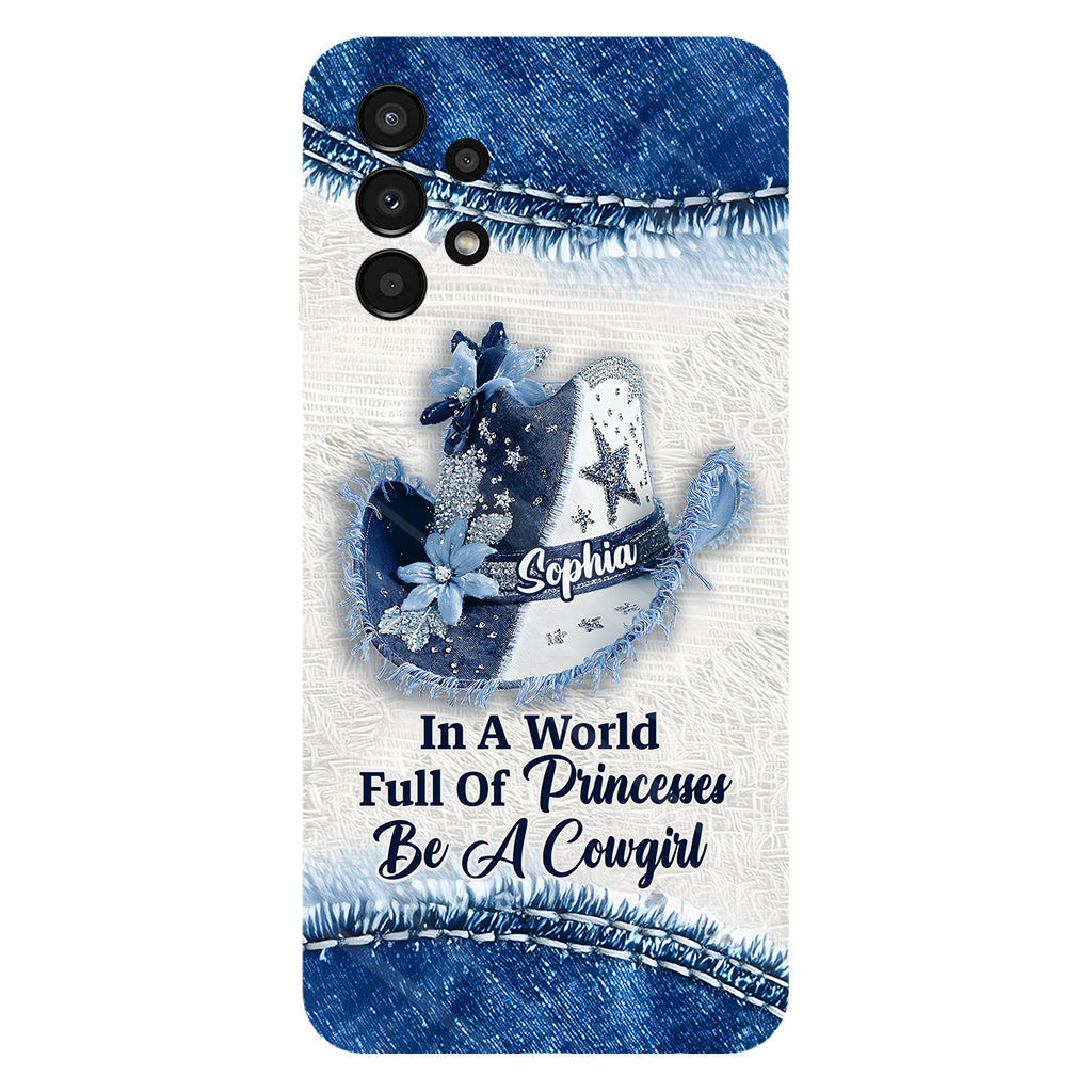 In A World Full Of Princesses - Personalized Cowgirl Full Print Phone Case