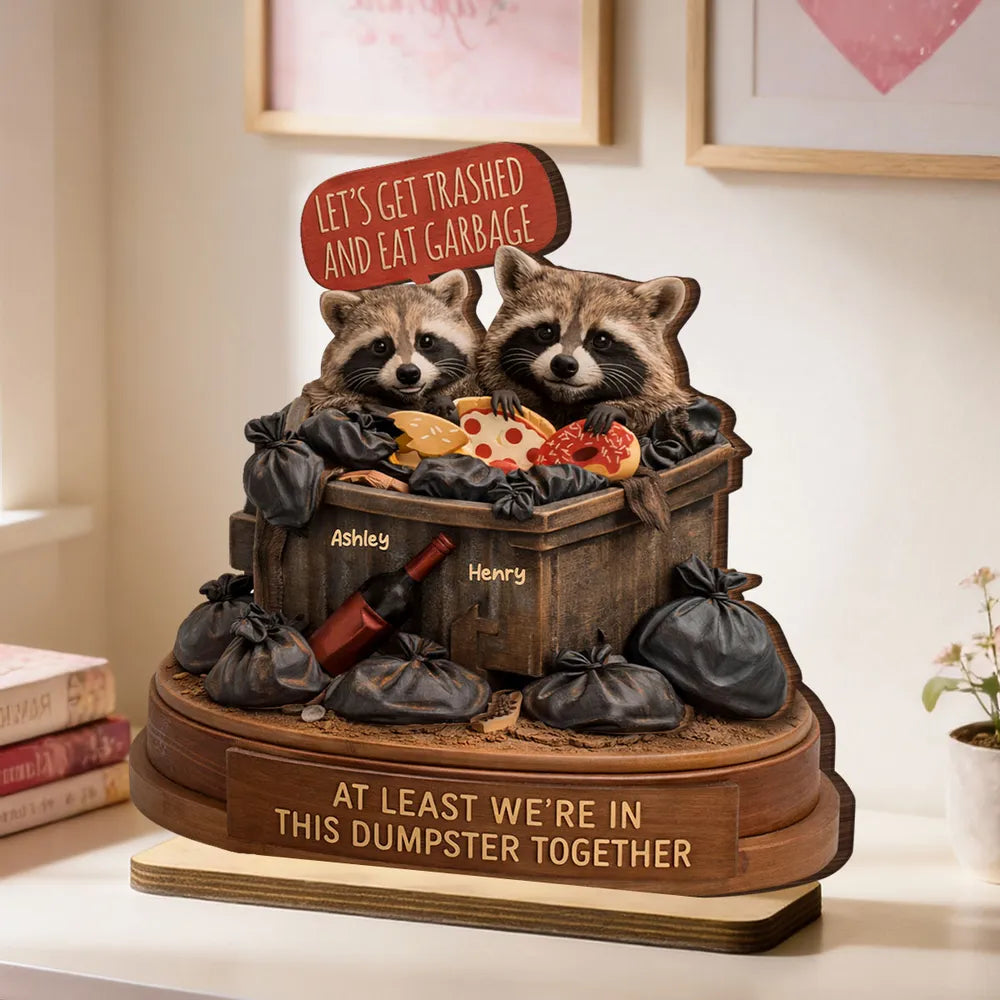 Personalized 2-Layer Wooden Plaque Funny Raccoon Couple in a Dumpster Unique Gift for Boyfriend or Girlfriend