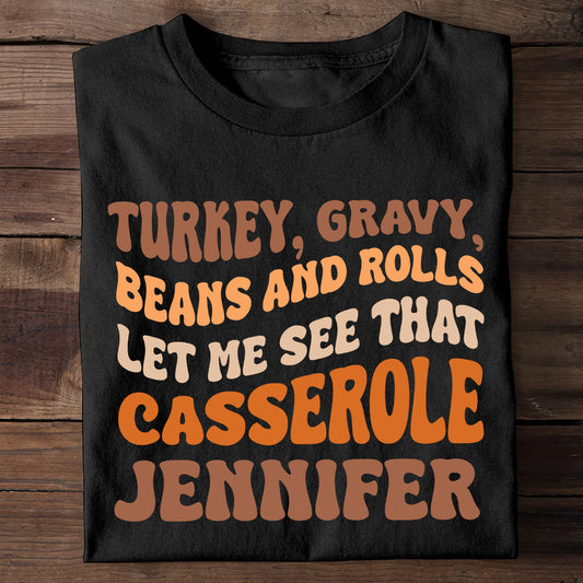 Let Me See That Casserole - Personalized Thanksgiving T-shirt And Hoodie