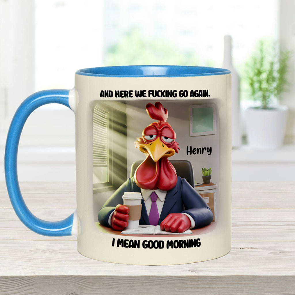 And Here We Fucking Go Again - Personalized Colleague Accent Mug