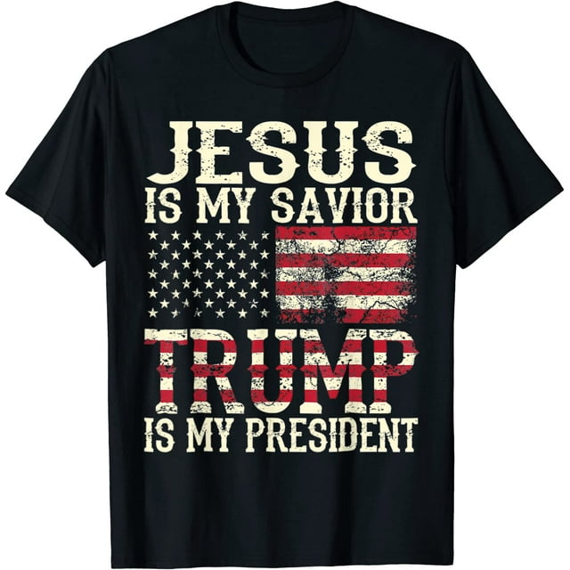 Jesus Is My Savior Trump Is My President T-shirt & Hoodie 0924