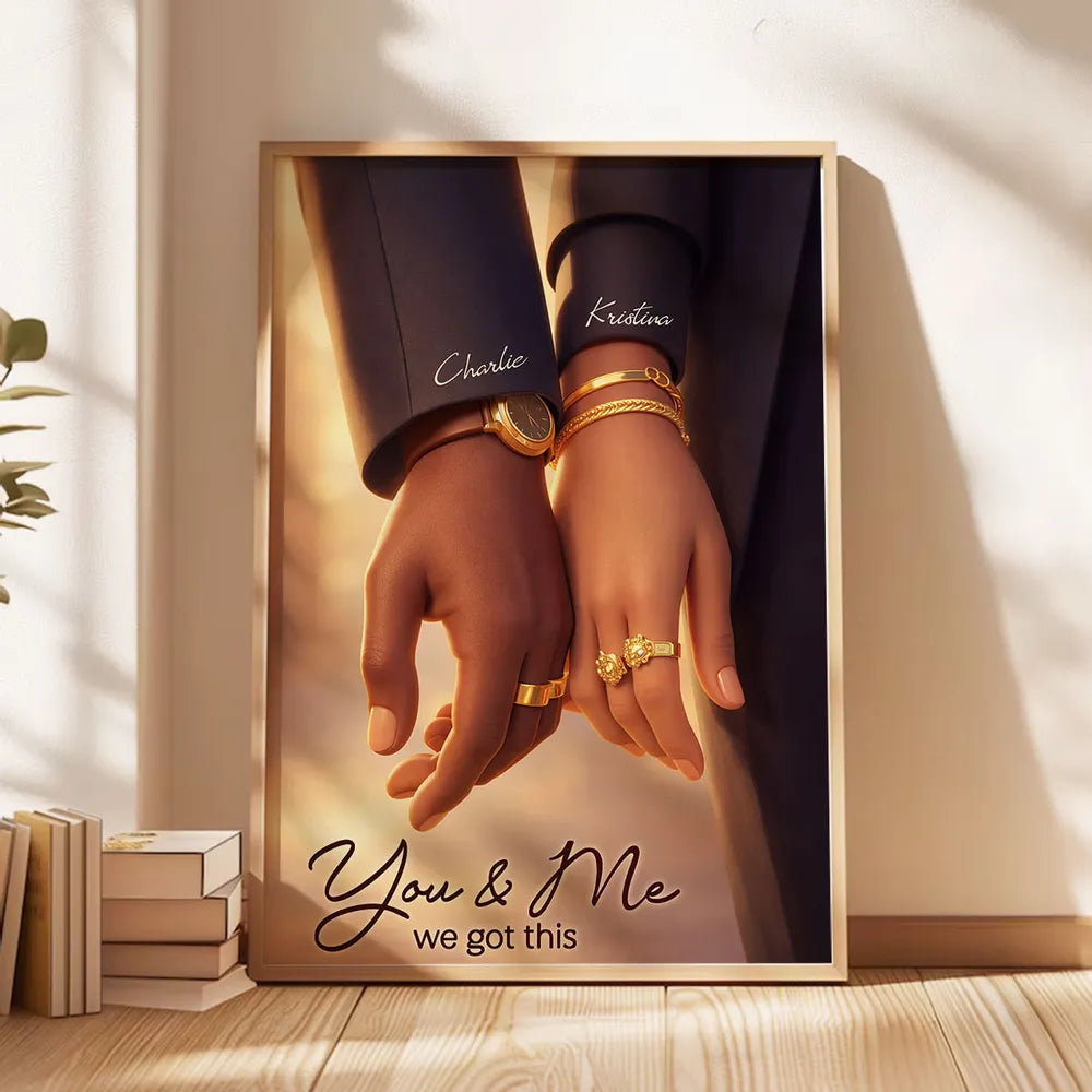 Personalized Couple Holding Hands Poster, You & Me We Got This, Warm Modern Wall Art, Unique Gift for Him or Her