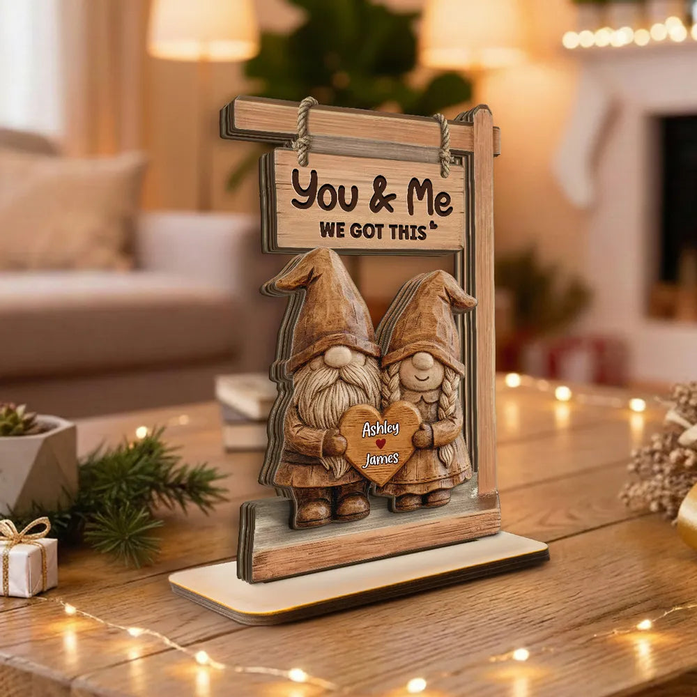 2-Layer Wooden Plaque Personalized Couple Keepsake, Cute Gnome Pair With You & Me We Got This, Sweet Gift