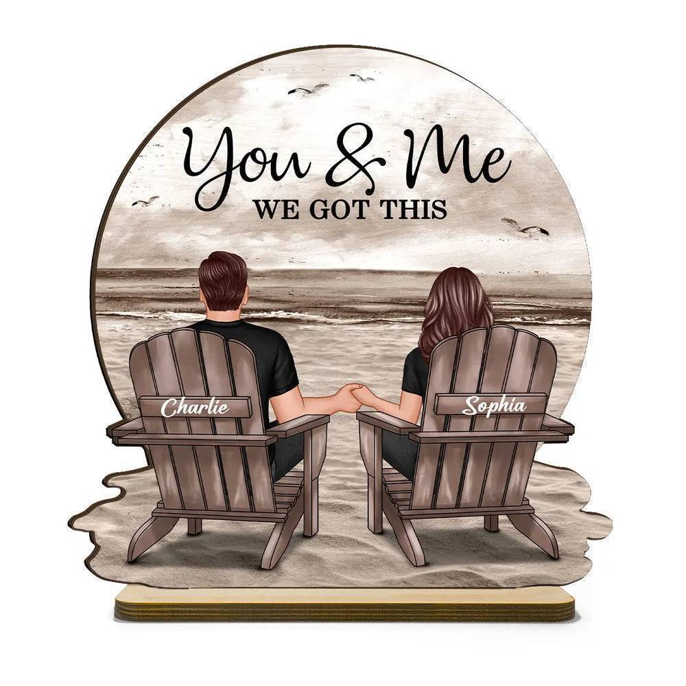 You & Me We Got This Couple Back View Sitting At Beach Landscape Personalized Standing Wooden Plaque