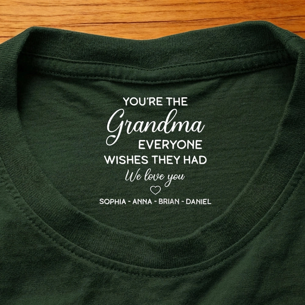 You're The Grandma Everyone Wishes They Had Classic Tee - Personalized Thank You Gift That Feels So Heartwarming