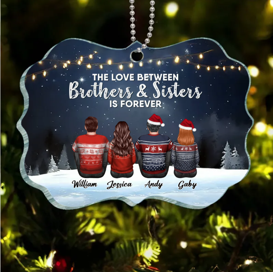Family - The Love Between Brothers And Sisters Is Forever - Personalized Plaque or Keychain or Ornament or Poster