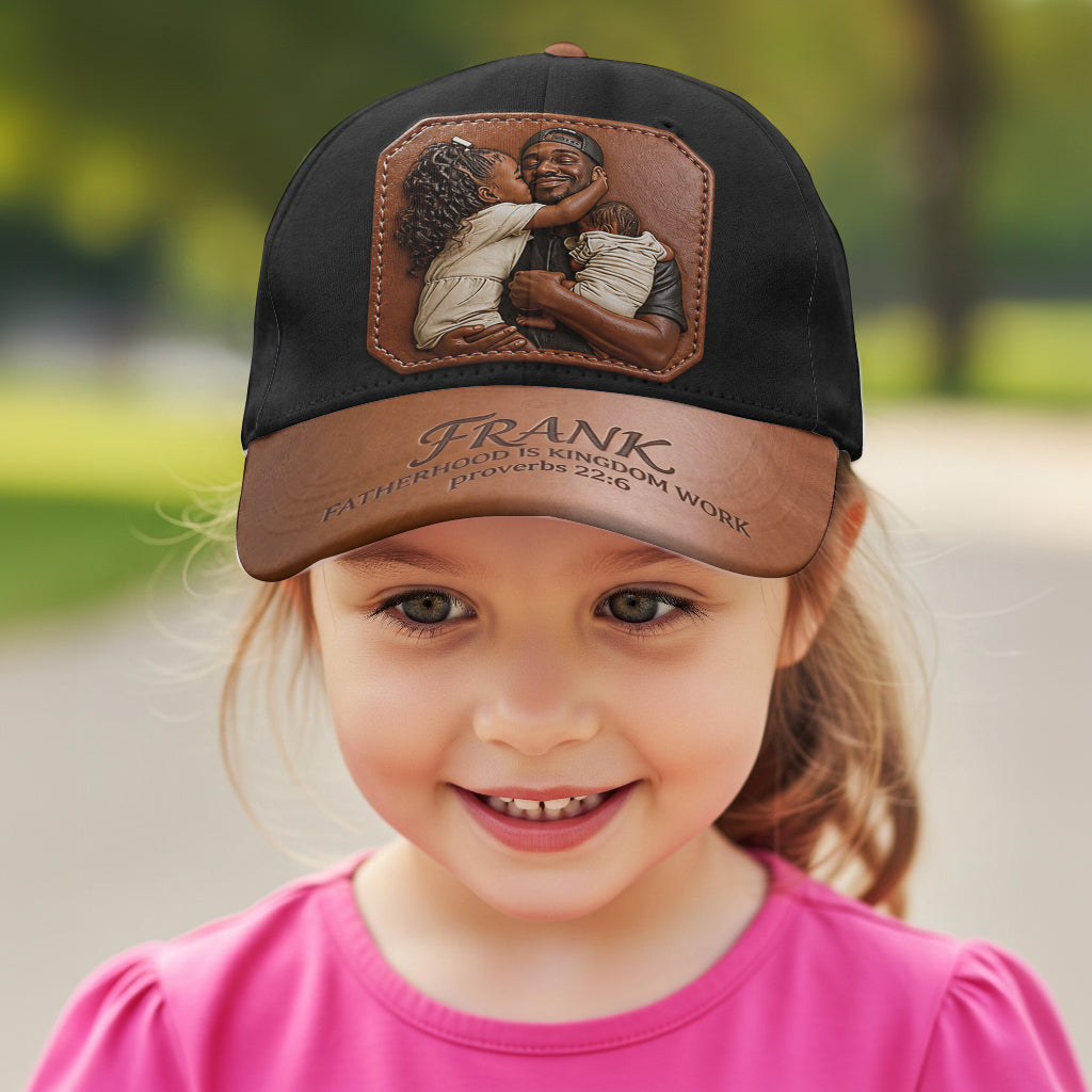 Fatherhood Is Kingdom Work - Personalized Father Classic Cap
