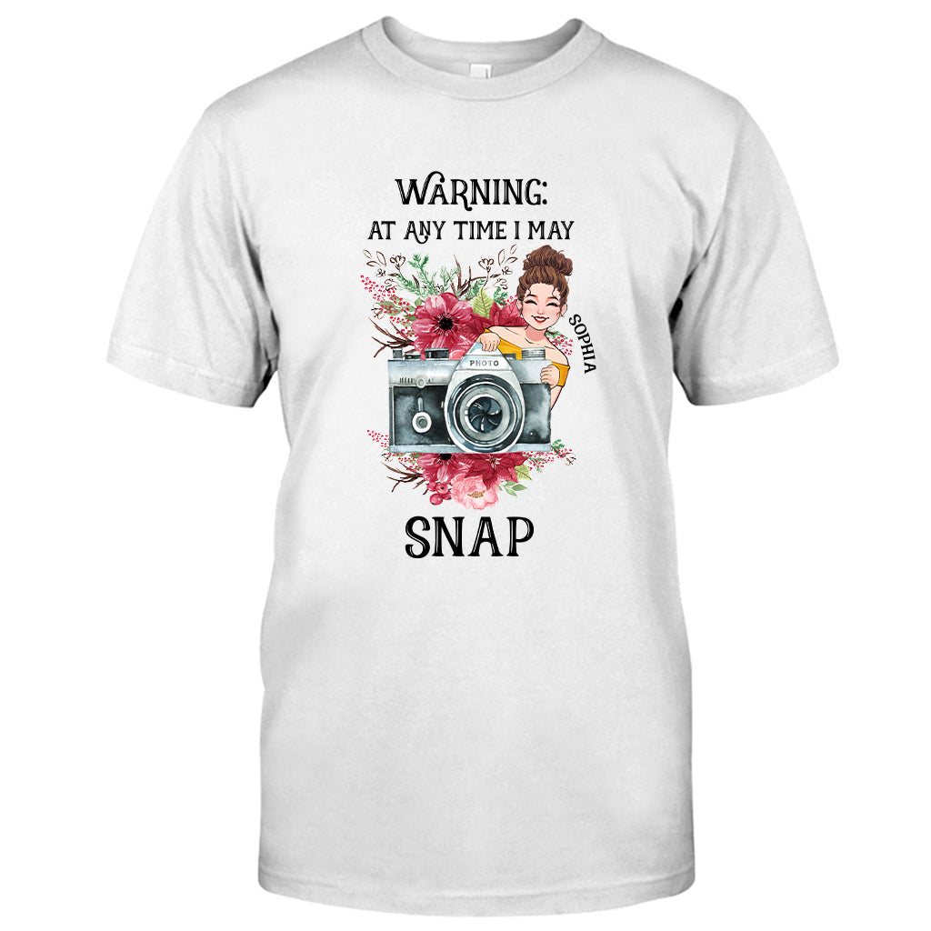 At Any Time I May Snap - Personalized Photography T-shirt and Hoodie