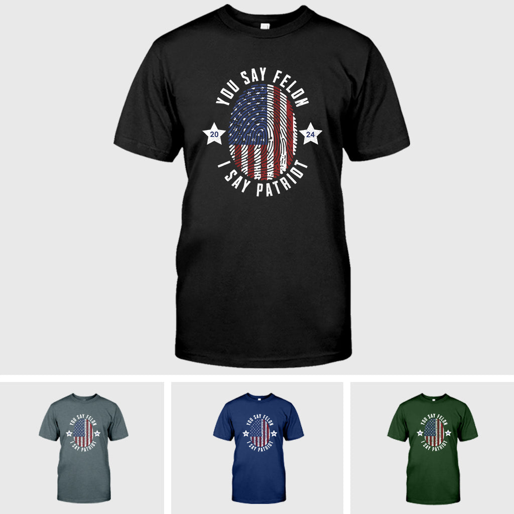 Felon for President, Conservatives Shirt, Anti Government Shirt, Patriot Shirt, Republican Shirt, Anti Democrat Shirt, USA Flag Shirt