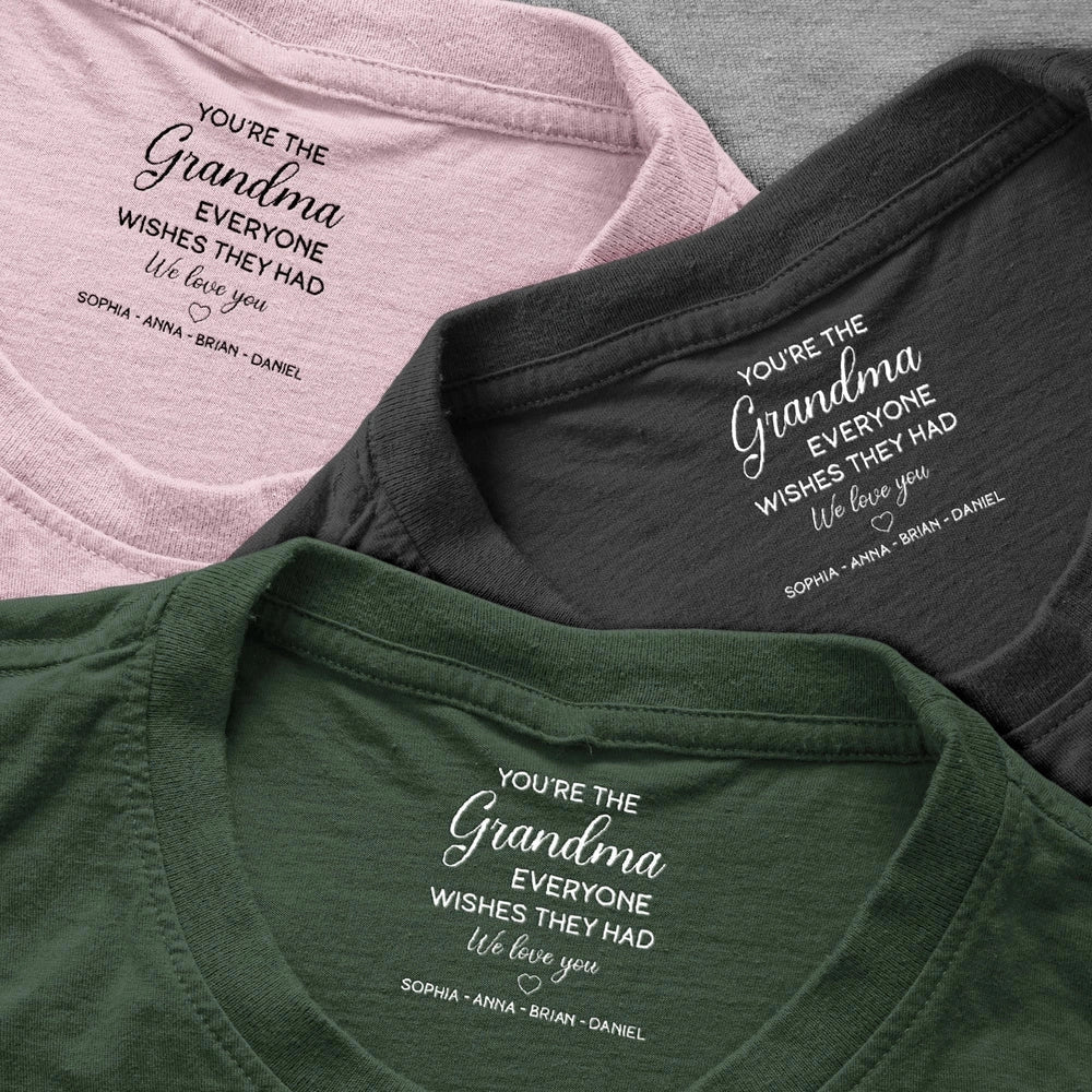 You're The Grandma Everyone Wishes They Had Classic Tee - Personalized Thank You Gift That Feels So Heartwarming