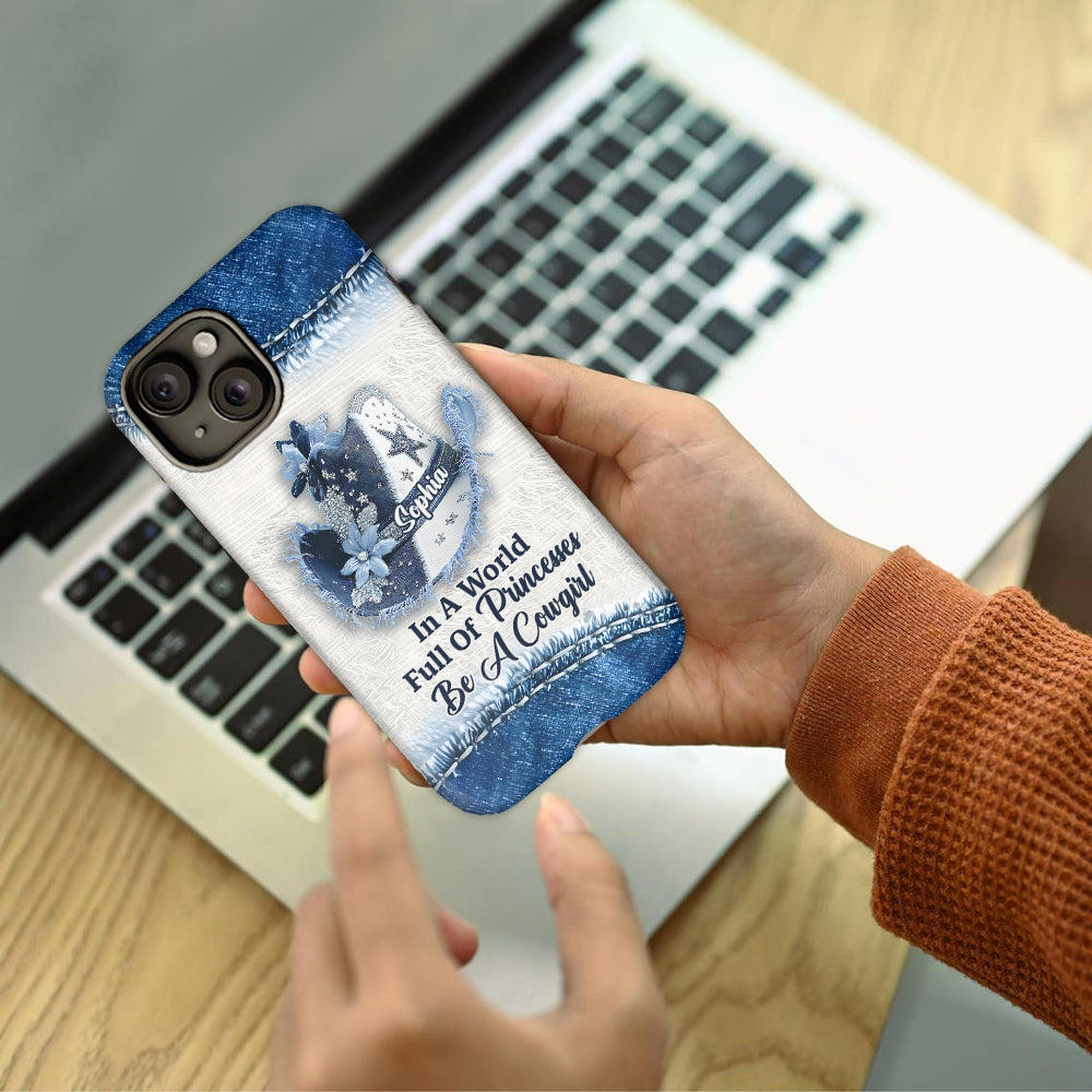 In A World Full Of Princesses - Personalized Cowgirl Full Print Phone Case