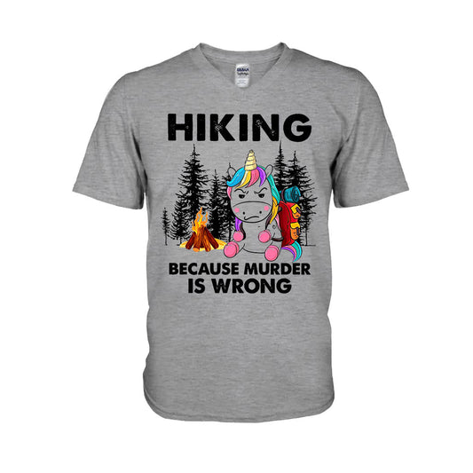 Hiking Because Murder Is Wrong - T-shirt and Hoodie 112021