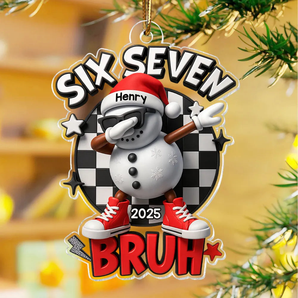 Personalized “Six Seven Bruh” Snowman Ornament – Trendy Custom Name & Year Xmas Decor