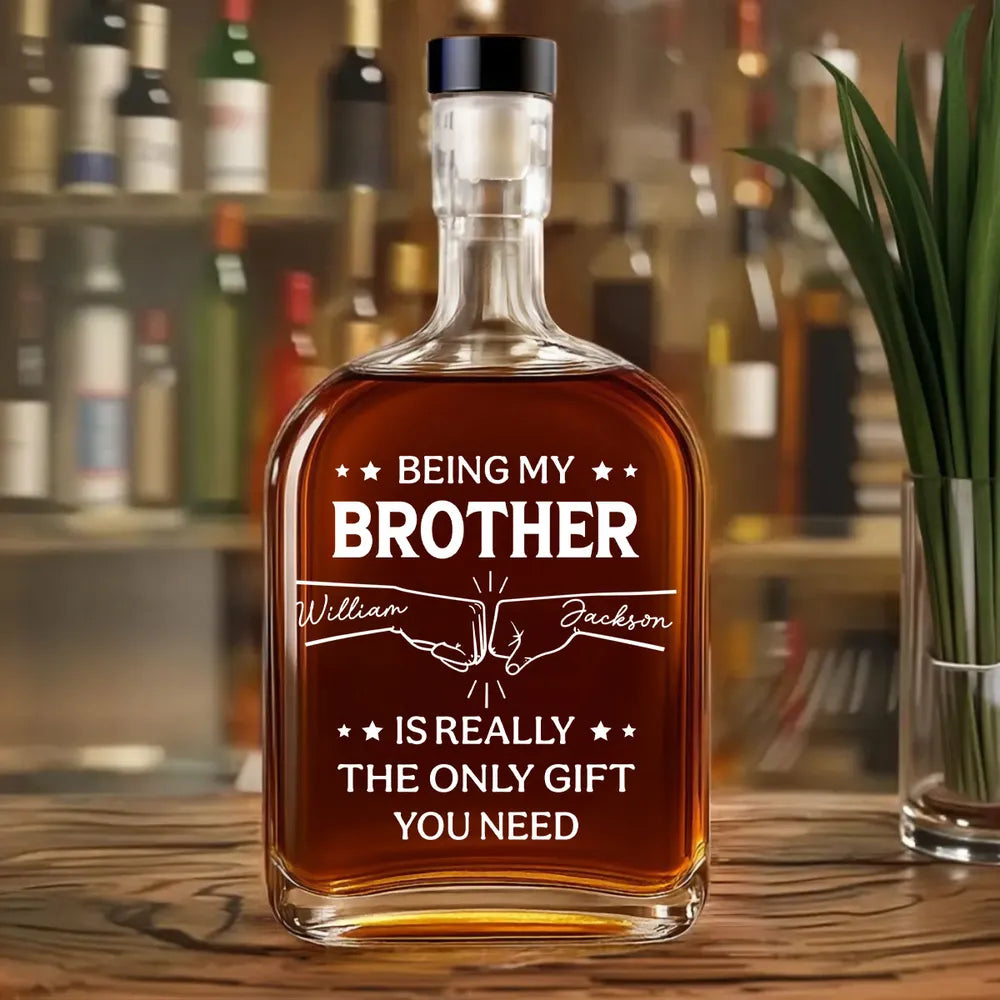 Being My Brother Is Really the Only Gift You Need – Personalized Glass Spirits Decanter