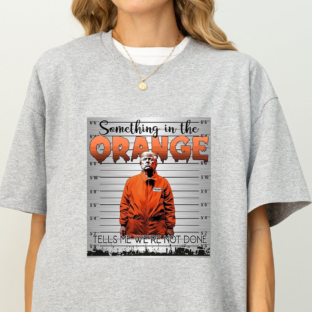 Funny Donald Trump Shirt, Republican Gifts, Trump 2024 Shirt, President 2024 Shirt, Trump Tee Something In The Orange, Trump Never Surrender T-shirt & Hoodie