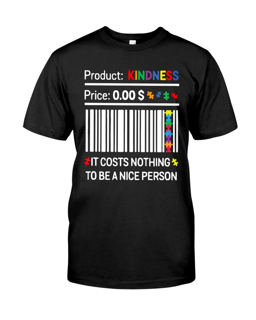 Autism It Costs Nothing To Be A Nice Person - Autism Awareness T-shirt and Hoodie 0921