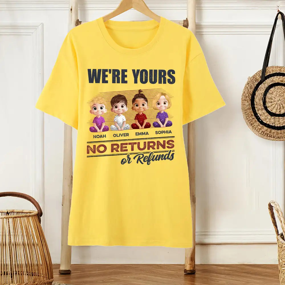 We’re Yours No Returns or Refunds – Fun T-Shirt for Grandma or Mom with Custom Names