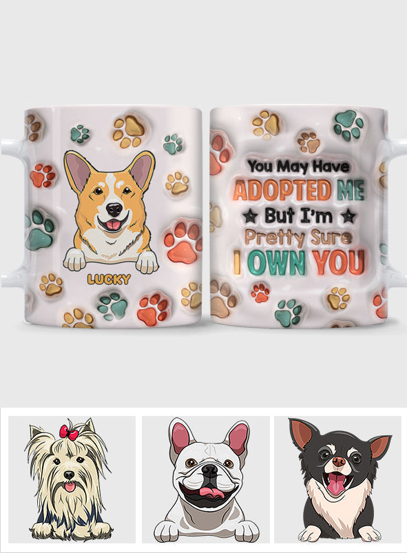 I'm Pretty Sure I Own You - Personalized Dog Mug