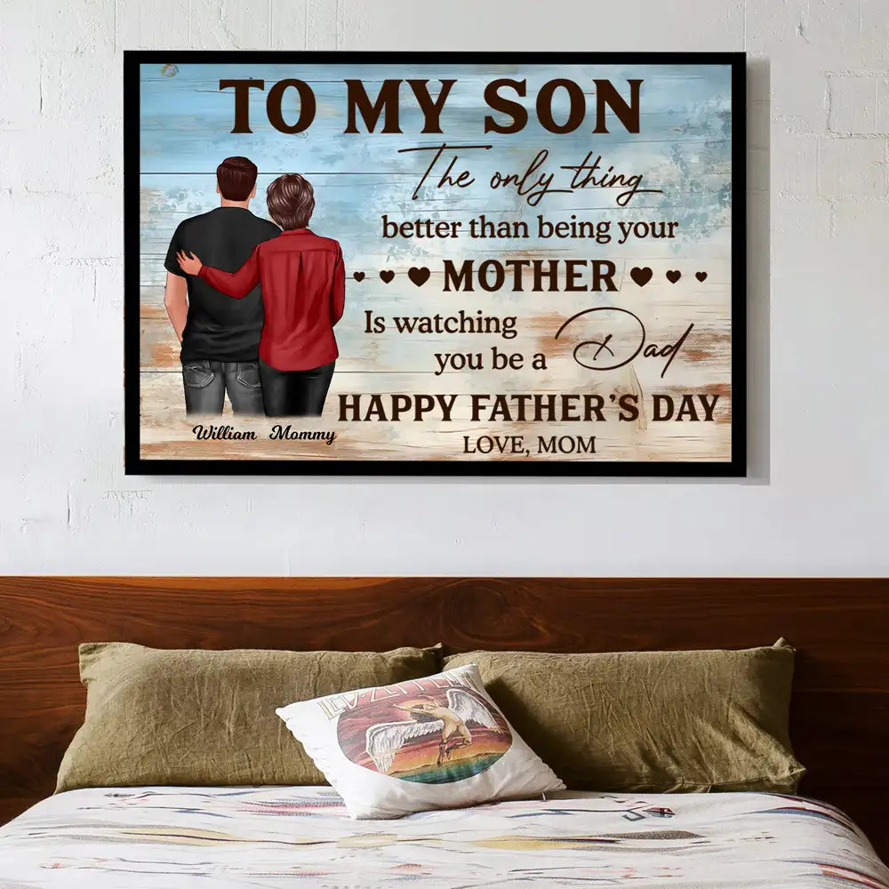 To My Son from Mom – Personalized Father’s Day Poster, Heartfelt Wall Art Gift for Son, Emotional Gift for New Dad