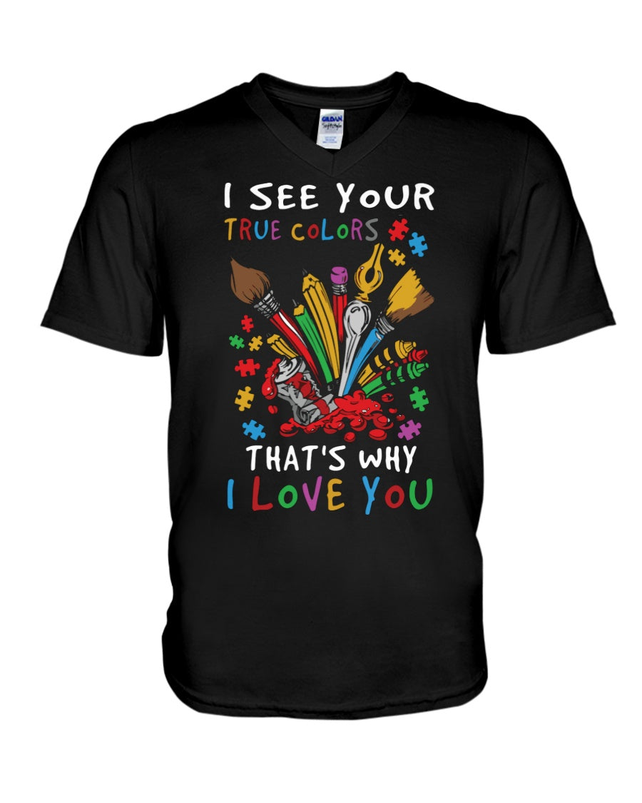 I See Your True Colors That's Why I Love You - Autism Awareness T-shirt and Hoodie 0921