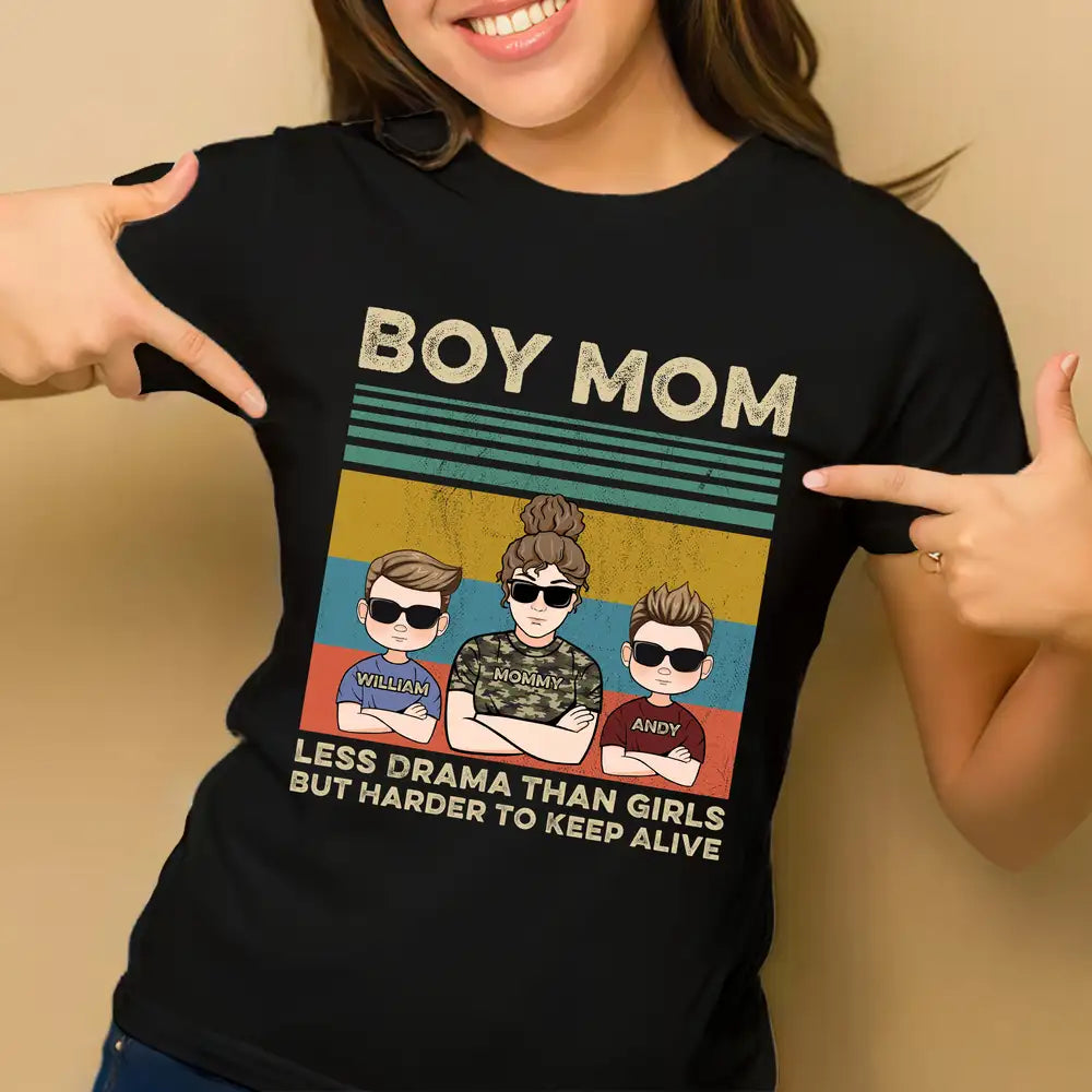Less Drama Than Girls But Harder to Keep Alive – Custom Shirt for Boy Moms, Mother’s Day or Birthday Gift