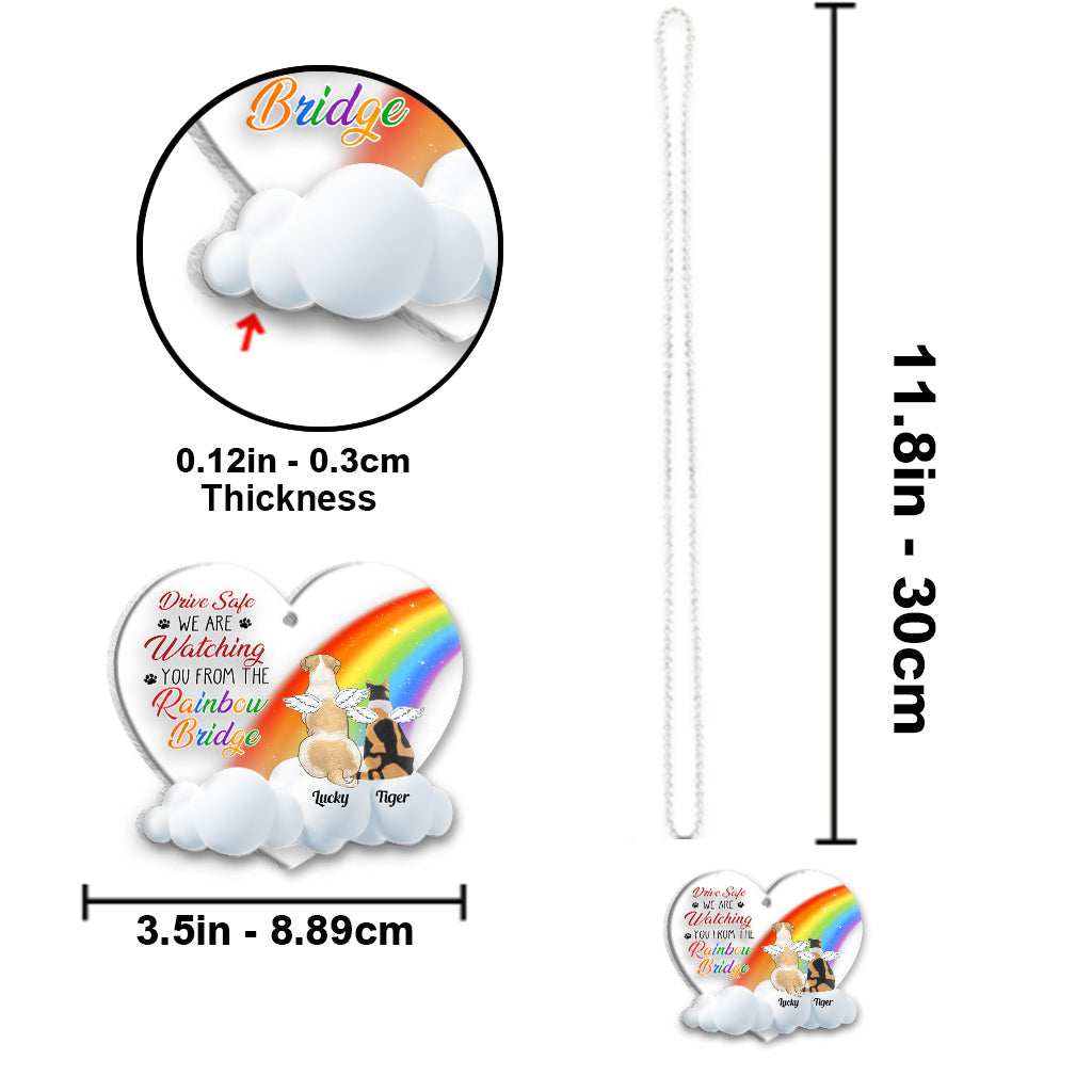 Drive Safe We Are Watching You From The Rainbow Bridge - Personalized Dog Transparent Car Ornament