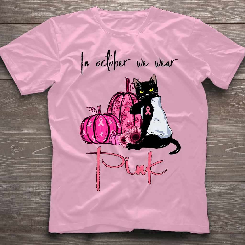 In October We Wear Pink - Breast Cancer Awareness T-shirt And Hoodie 0721
