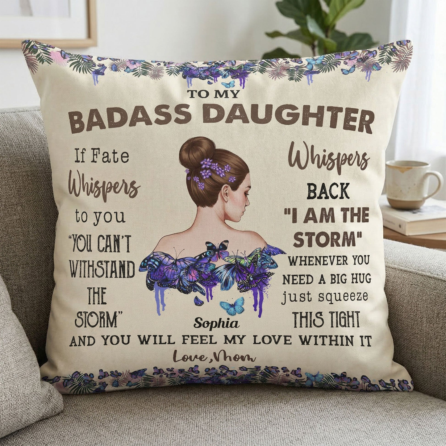 Personalized Square Pillow, To My Badass Daughter Butterfly Quote, Unique Gift Idea for Daughter, Cozy Room Decor